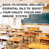 Back-to-School Wellness: Essential Oils to Boost Your Child's Focus and Immune System